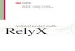 RelyX™ Luting 2 Cement...2.3 times larger. The RelyX Luting 2 cement pastes are easily dispensed out of the Clicker dis-penser and hand-mixed for 20 seconds. The working time of