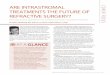 ARE INTRASTROMAL TREATMENTS THE FUTURE OF … · CE FCS Residual astigmatism after cataract surgery can serve as a major impediment to achieving a patient’s refractive target. But,