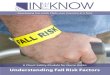 Understanding Fall Risk Factors - Soreo Resourcessoreoserver.com/files/mailer/Fall Risk Factors.pdf · arthritis, put patients at risk for falls. Clients who take several different
