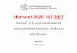 Horisont 2020 IKT 2017 - Sihtasutus Eesti TeadusagentuurIKT 3. kutse avanes 8. dets 2016, tähtaeg 25. apr 2017 ICT-11-2017 (IA) Collective Awareness Platforms for Sustainability and