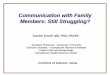 Communication with Family Members: Still Struggling? · 2019. 9. 27. · Communication for all Families • Patient’s survival uncertain when communication should occur (early in