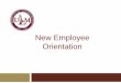 New Employee Orientation - University of Louisiana at Monroe · 2019. 9. 23. · EMPLOYEE ORIENTATION 2 Training is provided to inform you of ULM’s Policies and Procedures and conduct