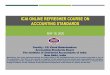 ICAI ONLINE REFRESHER COURSE ON ACCOUNTING STANDARDS · 2020. 5. 18. · ASB, ICAI DEFINITIONS 8 Cash - Cash on hand and demand deposits with banks. Cash Equivalents - Short term,