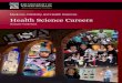 Medicine, Dentistry and Health Sciences Health Science Careers...Science Careers the possibilities for a Health Science graduate are endless. ... some further studies, completing a