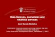 Data Science, economics and financial servicesjgmontalvo.com/noticias/iadb071215.pdf · José García Montalvo Conference: Financial solutions with large dataset: Big data methods,