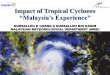 Impact of Tropical Cyclones “Malaysia's Experience”typhooncommittee.org/docs/EXOTICCA/2oc/TC_MALAYSIA... · Effect of TC over SCS and Malaysia Direct Hit, Tail effect, Heavy Rain,
