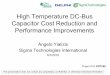 High Temperature DC-Bus Capacitor Cost Reduction and ... · High Temperature DC -Bus Capacitors Cost Reduction and Performance Improvements. VT Office 2016 Annual Merit Review Meeting