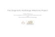 The Diagnostic Radiology Milestone Project · The Diagnostic Radiology Milestone Project A Joint Initiative of ... Semi-annual evaluation with program director Written feedback on