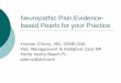 Neuropathic Pain:Evidence- based Pearls for your Practice · Causes of neuropathic pain Infections such as HIV, shingles Chronic illness such as diabetes Nerve damage from surgical