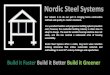 Nordic Steel Systems€¦ · Nordic Steel Systems Build it Faster Build it Better Build it Greener Our mission is to do our part in bringing home construction methods and quality