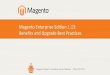 Magento Enterprise Edition 1.13: Benefits and Upgrade Best ... · Upgrade to Magento Enterprise Edition v 1.13 May 30, 2013 | 38 1.12 vs. 1.13 Gap Analysis URL Rewrites in 1.13.0