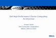 Dell High Performance Cluster Computing: An Overvie · HPC Clusters Grid Computing Proprietary Standardization Fully Commoditized Simplicity/Volume/Choice. 3 TM Dell HPCC Methodology!
