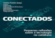 CONECTADOS - PUC-SP Janus.pdf · Conectados: pequenas reflexões sobre a tecnologia no cotidiano. [Ivelise Fortim (org.)] São Paulo: Homo Ludens , 2020. Vários Autores. ISBN: 978-85-68278-03-1