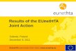 Results of the EUnetHTA Joint Action - 5026.makemeweb.net · Results of the EUnetHTA Joint Action Gdansk, Poland December 8, 2011. EUnetHTA | European network for Health Technology