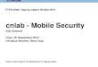 cnlab - Mobile Security...– Ausblick iOS8/Android 5 Unterstützung durch cnlab – Was cnlab kann – Was cnlab nicht kann 2. September 2014 3. cnlab ... A6-Geräte 09/2012 iPhone