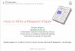 How to Write a Research Paper · How to Write a Research Paper Slides based on a talk by Simon Peyton Jones, Microsoft Research, Cambridge. DTU Informatics ... business model of the