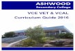 2016 VCE VCAL VET handbook final - Ashwood High School€¦ · and 12 at Ashwood Secondary College for 2016. VCE study designs may be viewed online at . Year 10 & 11 Students at Ashwood