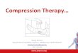 Compression Therapy… - AOGP · Hygiene –good skin care Psychological preparation –commitment to treatment Nutrition & hydration Exercise Education Supports Quality of Life 4