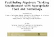 Facilitating Algebraic Thinking Development with ... · Facilitating Algebraic Thinking Development with Appropriate Tools and Technology! Presented by! Trena L. Wilkerson, Baylor