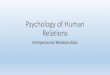 Psychology of Human Relations - Burak's Website...Interpersonal Relationships Close relationships •We all need close relationships •See evidence in companion book page. 271 8.2