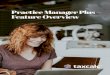 Practice Manager Plus ¢â‚¬â€œ Feature Overview Feature Overview Practice Manager Plus is the enhanced integrated
