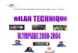 BILAN OLYMPIADE 2000-2004f2.quomodo.com/F43D5BE3/uploads/143/BILAN OLYMPIADE... · de noël et de pâques. 29 raquettes de bronze, 5 raquettes d’argent ont été délivrées au