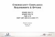 CYBERSECURITY COMPLIANCE REQUIREMENTS & O · Report will include i) incident report, ii) malicious software, and iii) media Prescribes: 252.204-7008, -7009, -7012 , 252.227-7013 202.1