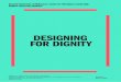 DESIGNING FOR DIGNITY - Hassell · series) in a way that makes life better for employees each day. Experience design can also influence our sense of dignity in the workplace when
