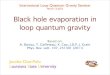 Black hole evaporation in loop quantum gravityrelativity.phys.lsu.edu/ilqgs/diazpolo031312.pdf · 2012. 3. 20. · Black hole evaporation in loop quantum gravity Based on: A. Barrau,