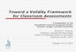Toward a Validity Framework for Classroom Assessments · Toward a Validity Framework for Classroom Assessments A Presentation to the Roundtable in Second Language Studies Teachers