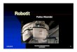 Robotitrobotti.wdfiles.com/local--files/robotti/Robotit.pdf · siellä orjat. Niitä saatiin sodilla. Haluaisitko olla orja? Robotit antavat ihmiselle edullisempia tuotteita pienemmällä