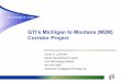 GTI’s Michigan to Montana (M2M)• GTI managed two Congestion Mitigation and Air Quality (CMAQ) funded programs (late 90’s; early 2000’s) totaling over $5 million – City of