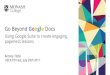 Go Beyond Google Docs - ueca.edu.au€¦ · Go Beyond Google Docs Using Google Suite to create engaging, paperless lessons Antony Tibbs UECA PD Fest, July 29th 2017