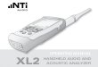 OPERATING MANUAL XL2 ACOUSTIC ANALYZERInstallations, Live Sound, Recording Studios, Broadcast, Envi-ronmental Noise Measurements and Service. The XL2 is equipped with the following