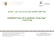 SECRETARÍA DE EDUCACIÓN DEPARTAMENTAL SUBSECRETARÍA DE PLANEACIÓN EDUCATIVA … · 2020. 5. 19. · SUBSECRETARÍA DE PLANEACIÓN EDUCATIVA Y ... REPORTE 10.CONSULTA FAMILIARES