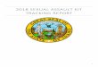2018 SEXUAL ASSAULT KIT TRACKING REPORT · law enforcement it was determined that the remaining kits were likely repurposed for training purposes or discarded before collection. In