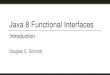 Java 8 Functional Interfacesschmidt/cs891f/2019-PDFs/java... · 2019. 9. 2. · •Recognize foundational functional programming features in Java 8, e.g., •Lambda expressions •Method