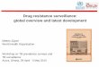 Drug resistance surveillance: global overview and latest ......History of the Global Project on anti-TB drug resistance surveillance 1st ed. DRS guidelines Global Project launched