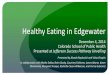 Healthy Food Presentation - edgewatercollective.org · Key(Finding(#2 Food(access(is(an(asset Parents(and(kids(reported(plenty(of(food(outlets( Windshield(survey(confirmed(community(member(commentary