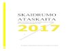 SKAIDRUMO ATASKAITA - AVAKA€¦ · 2017 SKAIDRUMO ATASKAITA 2 PREAMBULĖ Audiovizualinių kūrinių autorių teisių asociacija AVAKA (toliau – AVAKA) atsižvelgdama į Lietuvos
