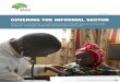 COVERING THE INFORMAL SECTOR · 2016. 8. 17. · experiences of extending health coverage to the informal sector. Held in Rwanda, the only country that has managed to achieve high
