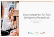 Stress Management for Youth Development Professionals · PDF file Stress Management for Youth Development Professionals Kansas Enrichment Network May 6, 2020. Today’s Facilitators