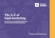 The A-Z of legal marketing. - Brand RemedyEverything you need to develop a distinctive brand proposition already exists. All you need to do is find out from your clients what it’s