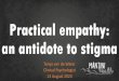 Practical empathy: an antidote to stigma€¦ · Practical empathy: an antidote to stigma Tanya van de Water Clinical Psychologist 13 August 2020. The human experience during COVID-19