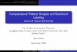 Computational Pattern Analysis and Statistical Learning · Lecture 5A: Regression and classi–cation Lecture 5B: Kernel regression and classi–cation, and stability analysis Wrap-up