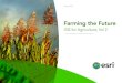 GIS Mapping Software, Location Intelligence & Spatial Analytics - … · 2013. 8. 22. · Introduction 3 Farming the Future J10220 Geographic information system (GIS) technology is
