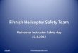 Finnish Helicopter Safety Team - Traficom · SPS analysis results 11.2.2013 Finnish Helicopter Safety Team 0 10 20 30 40 50 60 70 80 Ground personnel Communications Infrastructure