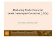 Reducing Trade Costs for Least Developed Countries (LDCs) · Source: Doing Business Database, World Bank LDCs from different sub ‐ regions • In some sub‐regions, costs are high