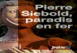 Cahier 3 - Versoix5 Pierre Siebold, paradis en fer Pierre Siebold avait fait sien le feu des enfers pour dresser un paradis, bâtir des arches et rassembler humains, animaux et mythes