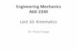 Engineering Mechanics AGE 2330 - KSUfac.ksu.edu.sa/sites/default/files/lect_10_kinematics.pdf · 2016. 12. 5. · In general, direction of the acceleration of a particle in curvilinear